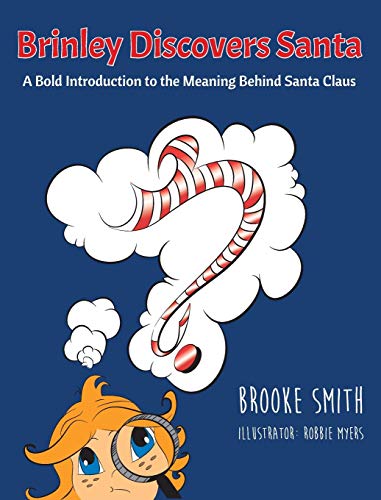 Beispielbild fr Brinley Discovers Santa: A Bold Introduction to the Meaning Behind Santa Claus zum Verkauf von Books From California