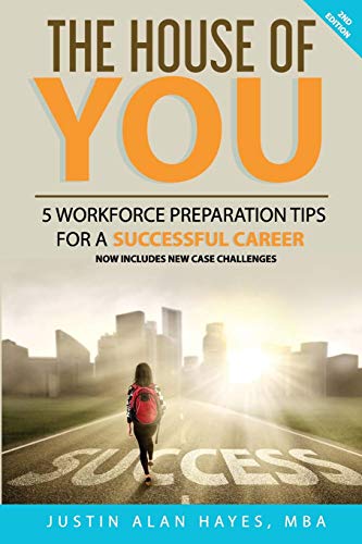 Beispielbild fr The House of You : 5 Workforce Preparation Tips for a Successful Career zum Verkauf von Better World Books