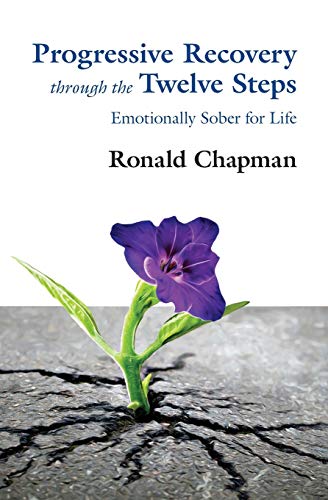 Stock image for Progressive Recovery through the Twelve Steps: Emotionally Sober for LIfe for sale by GF Books, Inc.