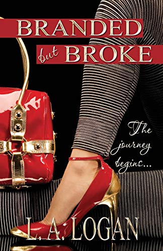 Stock image for Branded But Broke: The Journey Begins. for sale by ThriftBooks-Dallas