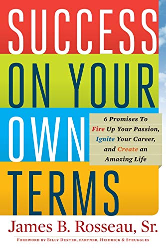 Beispielbild fr Success on Your Own Terms: 6 Promises to Fire Up Your Passion, Ignite Your Career, and Create an Amazing Life zum Verkauf von BooksRun