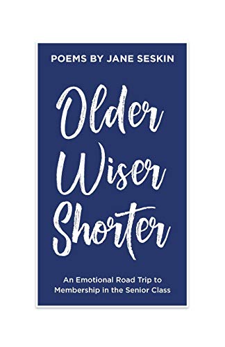 Stock image for Older, Wiser, Shorter: An Emotional Road Trip to Membership in the Senior Class for sale by HPB-Diamond