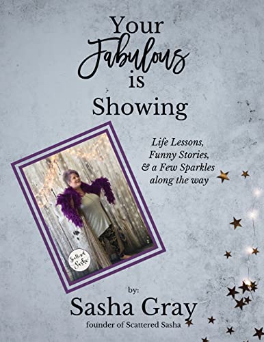 Beispielbild fr Your Fabulous Is Showing: Life Lessons, Funny Stories, and a Few Sparkles Along the Way zum Verkauf von ThriftBooks-Atlanta