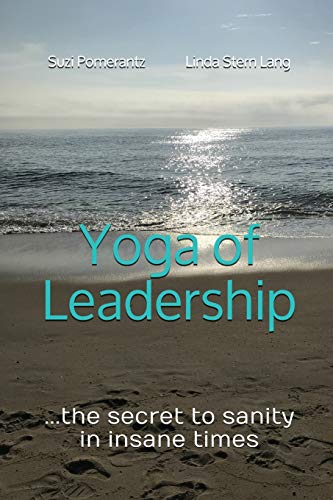 Stock image for Yoga of Leadership: The Secret to Sanity in Insane Times for sale by Lucky's Textbooks