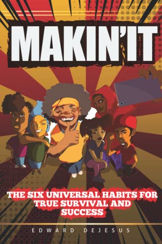 Beispielbild fr MAKiN' iT: The Six Universal Habits for True Survival and Success (MAKiN' iT SERiES) zum Verkauf von Better World Books