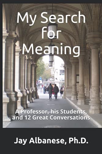 Imagen de archivo de My Search for Meaning: A Professor, his Students, and 12 Great Conversations a la venta por ThriftBooks-Dallas