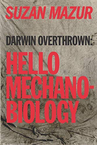 Imagen de archivo de Darwin Overthrown: Hello Mechanobiology a la venta por Better World Books