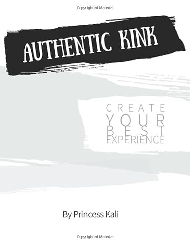Stock image for Authentic Kink: Create Your Best Experience for sale by Front Cover Books