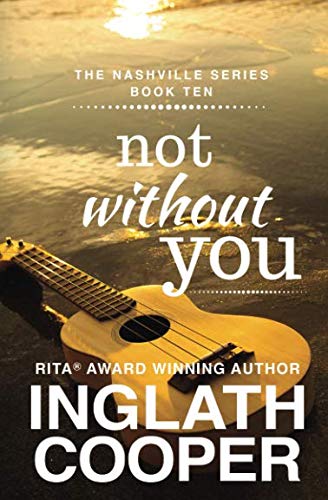 Stock image for The Nashville Series - Book Ten - Not Without You for sale by Wonder Book