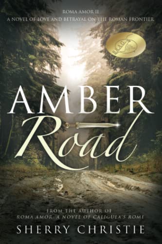 Stock image for Amber Road: A Novel of Love and Betrayal on the Roman Frontier (Roma Amor) for sale by WorldofBooks