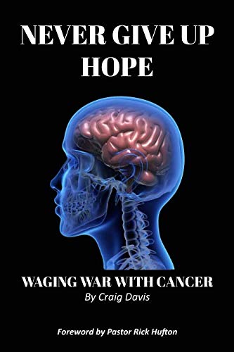 Stock image for Never Give Up Hope: Waging War With Cancer for sale by SecondSale