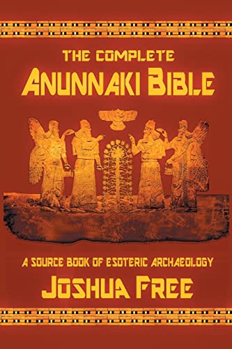 Stock image for The Complete Anunnaki Bible: A Source Book of Esoteric Archaeology for sale by GF Books, Inc.