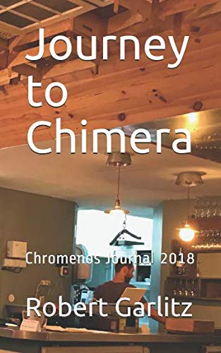 Stock image for Journey to Chimera: Chromenos Journal 2018 for sale by Revaluation Books