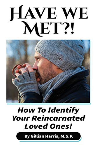 9780578462844: Have We Met?!: How To Identify Your Reincarnated Loved Ones!