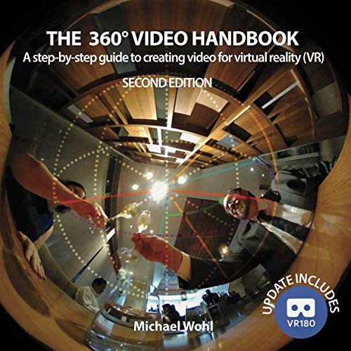 Imagen de archivo de The 360° Video Handbook: A step-by-step guide to creating video for virtual reality (VR) a la venta por BooksRun