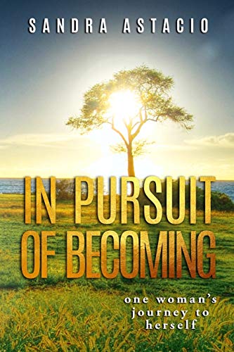 Stock image for In Pursuit of Becoming: One Woman's Journey to Herself for sale by ThriftBooks-Atlanta