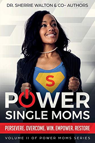 Stock image for POWER Single Moms: Perservere Overcome Win Empower Restore (POWER Moms) for sale by HPB-Emerald