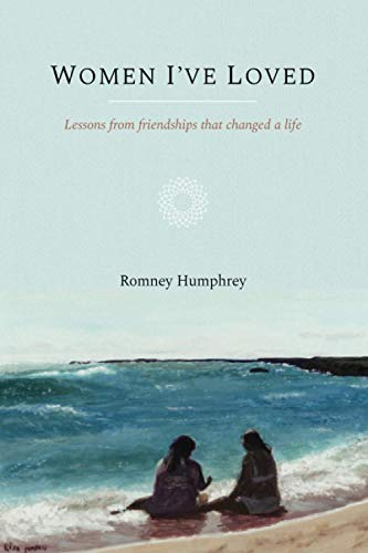 Beispielbild fr WOMEN I'VE LOVED: Lessons from Friendships that Changed a Life zum Verkauf von BooksRun