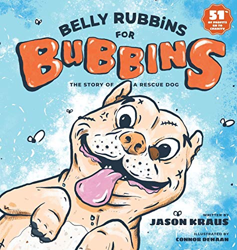 Beispielbild fr Belly Rubbins For Bubbins: The Story of a Rescue Dog (1) zum Verkauf von New Legacy Books