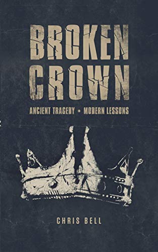 Stock image for Broken Crown: Ancient Tragedy Modern Lessons for sale by ThriftBooks-Atlanta