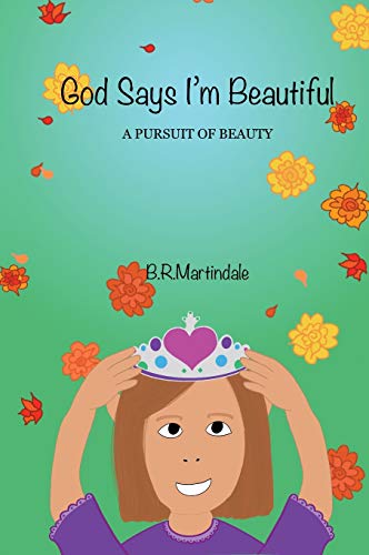 Imagen de archivo de God Says I'm Beautiful: A Pursuit of Beauty a la venta por HPB-Emerald