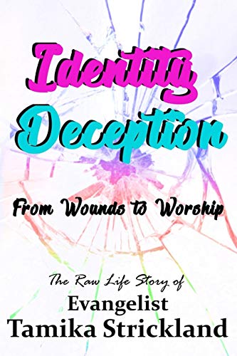 Beispielbild fr Identity Deception: From Wounds to Worship zum Verkauf von BooksRun