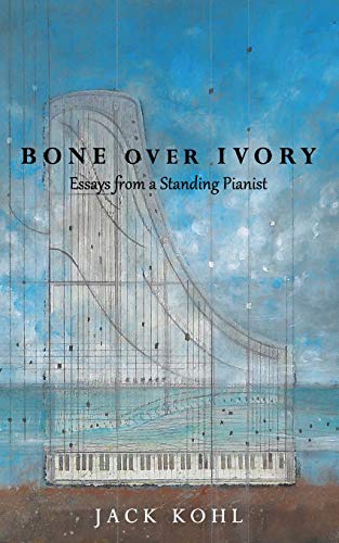 Stock image for Bone over Ivory (Essays from a Standing Pianist) for sale by GF Books, Inc.