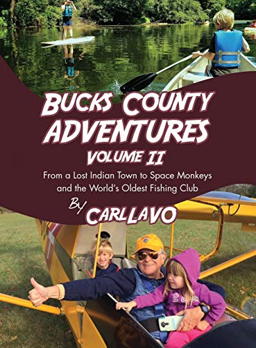 Stock image for Bucks County Adventures Volume II: From a lost Indian town to space monkeys and the world's oldest fishing club (2) for sale by SecondSale