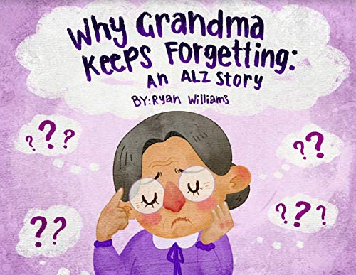 Imagen de archivo de Why Grandma Keeps Forgetting: An ALZ Story a la venta por More Than Words