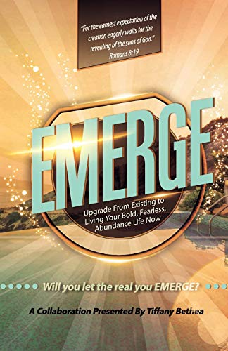 9780578484242: Emerge: Upgrade from Existing to Living Your Bold, Fearless, Abundant Life Now