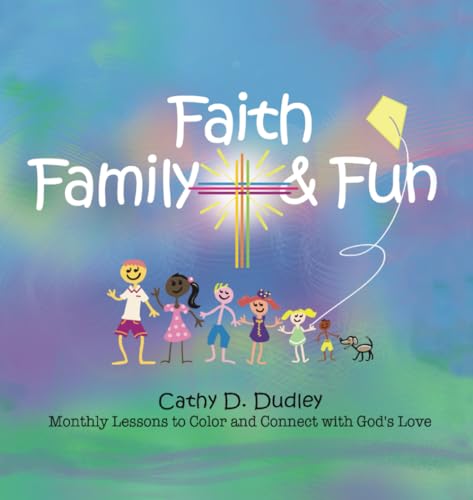 Beispielbild fr Faith, Family, & Fun: Monthly Lessons to Color and Connect with God's Love zum Verkauf von SecondSale