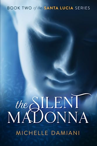 Beispielbild fr The Silent Madonna: Book Two of the Santa Lucia Series zum Verkauf von ThriftBooks-Dallas