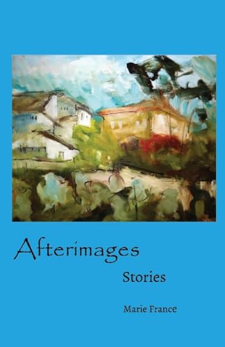 9780578491875: Afterimages: Stories