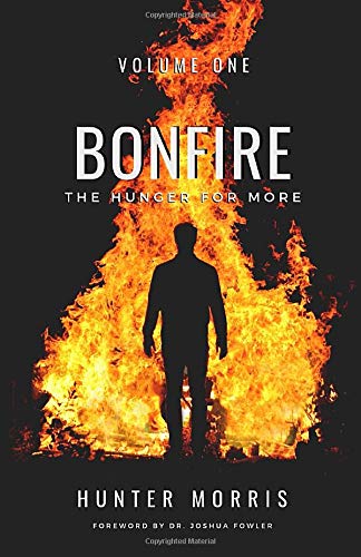 Stock image for BONFIRE: The Hunger For More for sale by ThriftBooks-Dallas