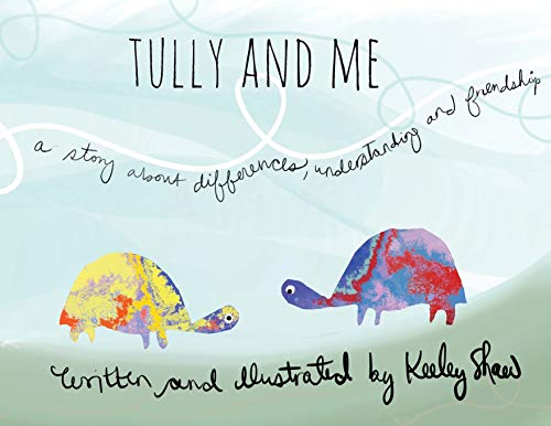 Beispielbild fr Tully and Me: A Story about Differences, Understanding, and Friendship zum Verkauf von HPB Inc.