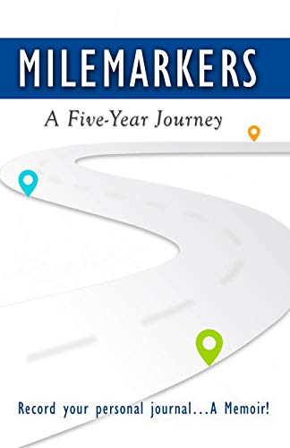 Stock image for MILEMARKERS: A 5 Year Journey for sale by Books Unplugged