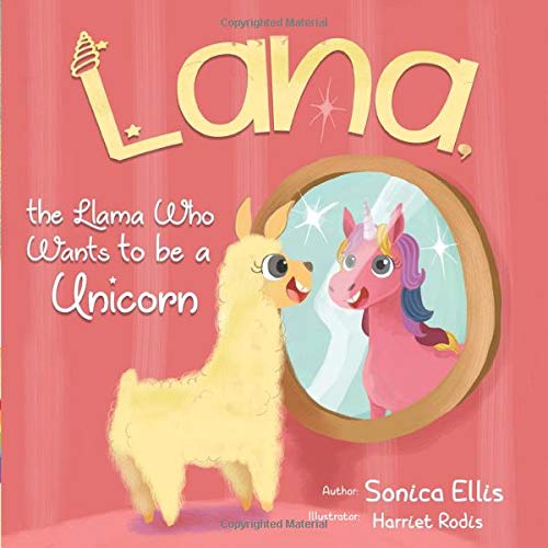 Stock image for Lana The Llama Who Wants To Be A Unicorn for sale by Jenson Books Inc