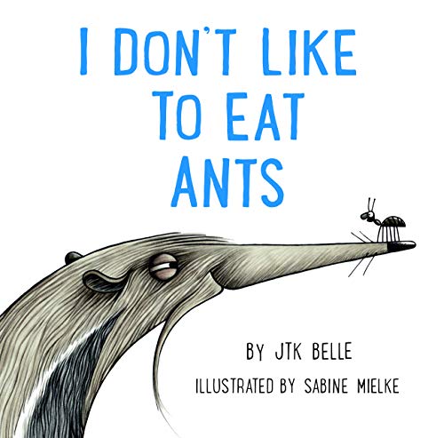 Beispielbild fr I Don't Like to Eat Ants zum Verkauf von SecondSale