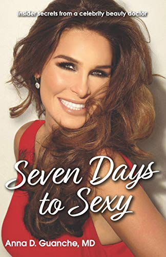 Imagen de archivo de Seven Days to Sexy: Insider Secrets from a Celebrity Beauty Doctor a la venta por BooksRun