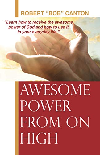 Imagen de archivo de Awesome Power from On High: Learn how to receive the awesome power of God and how to use it in your everyday life. a la venta por ThriftBooks-Atlanta