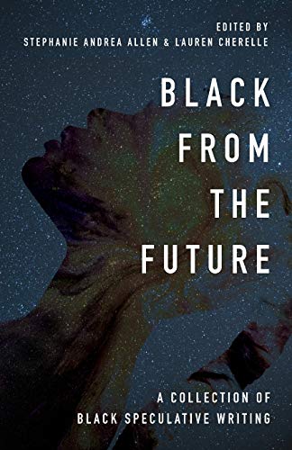 Stock image for Black from the Future : A Collection of Black Speculative Writing for sale by Better World Books
