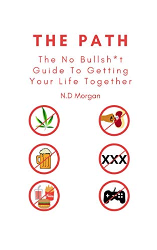 Stock image for The Path: The No Bullshit Guide To Getting Your Life Together for sale by Revaluation Books