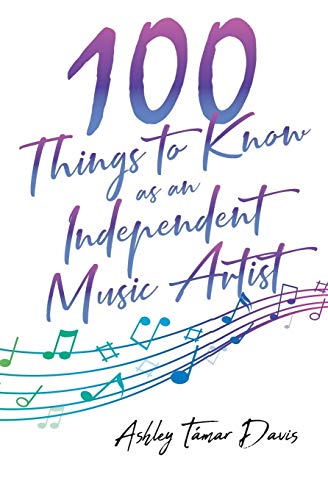 Imagen de archivo de 100 Things to Know as an Independent Music Artist a la venta por Lucky's Textbooks