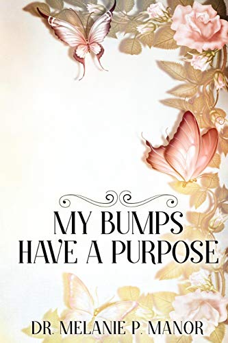 Imagen de archivo de My Bumps Have A Purpose: He Was With Me All The Time! a la venta por ThriftBooks-Dallas