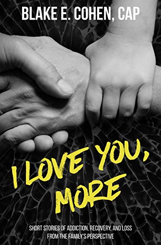 Beispielbild fr I Love You, More: Short Stories of Addiction, Recovery, and Loss From the Family's Perspective zum Verkauf von BooksRun