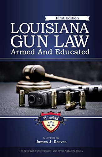 Imagen de archivo de Louisiana Gun Law: Armed And Educated a la venta por SecondSale