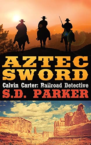 Stock image for Aztec Sword: A Calvin Carter, Railroad Detective, Adventure for sale by Lucky's Textbooks
