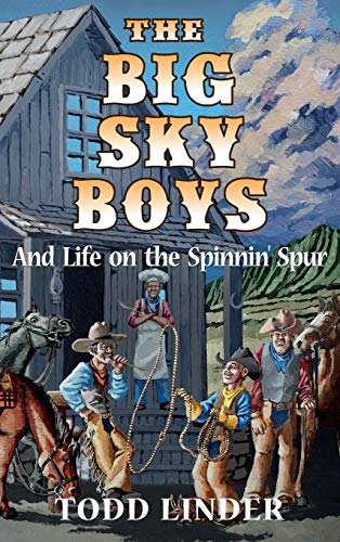 Beispielbild fr The Big Sky Boys And Life on the Spinnin' Spur zum Verkauf von Half Price Books Inc.