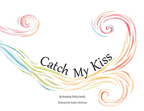 9780578512112: Catch My Kiss: 1