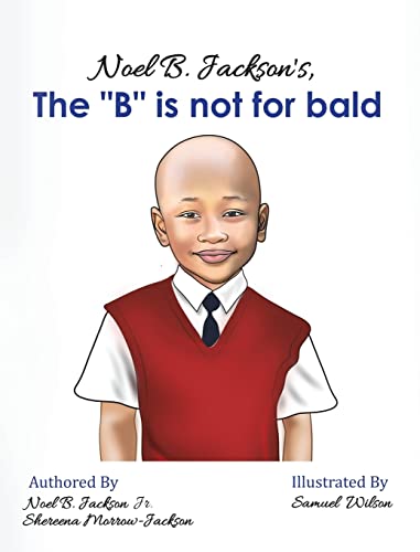 Imagen de archivo de Noel B. Jackson's The "b" Is Not For Bald a la venta por GreatBookPrices